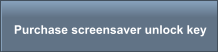 Purchase screensaver unlock key